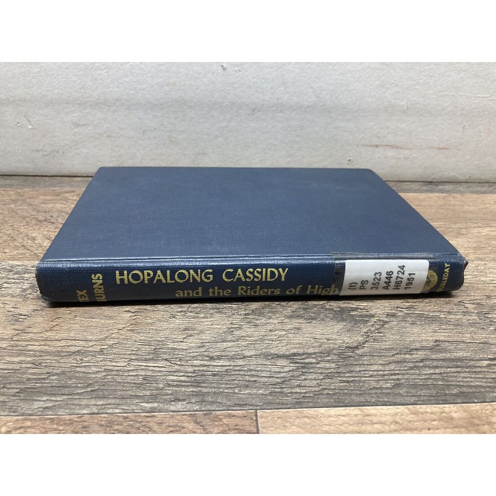 Hopalong Cassidy And‎ The Riders Of High Rock (Tex Burns - 1951) FIRST EDITION